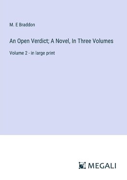 An Open Verdict; A Novel, In Three Volumes