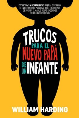 TRUCOS PARA EL NUEVO PAPÁ DE UN INFANTE