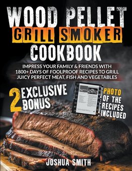 Wood Pellet Grill Smoker Cookbook