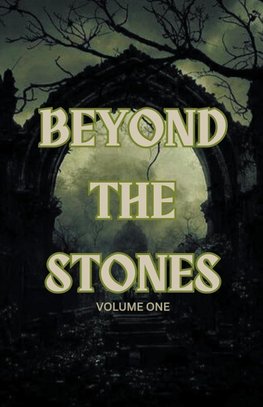 Beyond the Stones Volume One