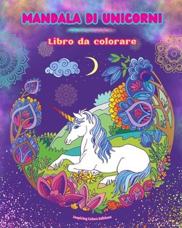 Mandala di unicorni | Libro da colorare | Scene antistress e creative di unicorni per giovani e adulti