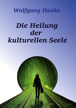 Die Heilung der kulturellen Seele