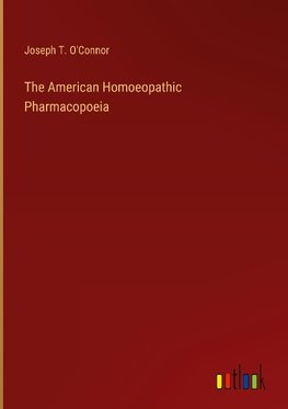 The American Homoeopathic Pharmacopoeia