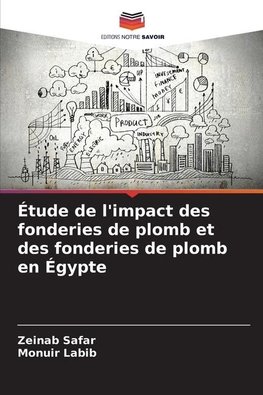 Étude de l'impact des fonderies de plomb et des fonderies de plomb en Égypte