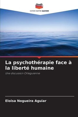 La psychothérapie face à la liberté humaine