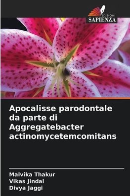 Apocalisse parodontale da parte di Aggregatebacter actinomycetemcomitans