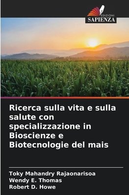 Ricerca sulla vita e sulla salute con specializzazione in Bioscienze e Biotecnologie del mais