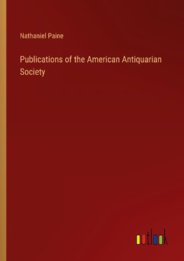 Publications of the American Antiquarian Society