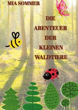 Die Abenteuer der kleinen Waldtiere