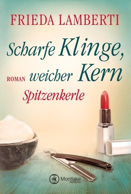 Spitzenkerle - Scharfe Klinge, weicher Kern