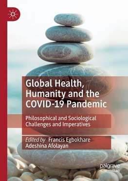 Global Health, Humanity and the COVID-19 Pandemic