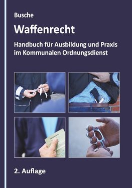 Waffenrecht - Grundlagen im Kommunalen Ordnungsdienst