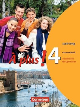 À plus! Ausgabe 2004. Band 4 (cycle long). Grammatikheft