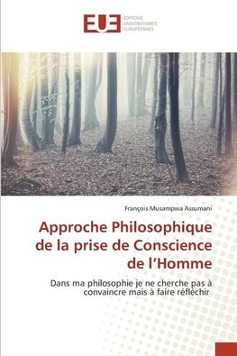 Approche Philosophique de la prise de Conscience de l¿Homme