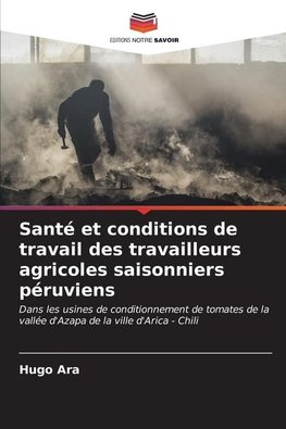 Santé et conditions de travail des travailleurs agricoles saisonniers péruviens