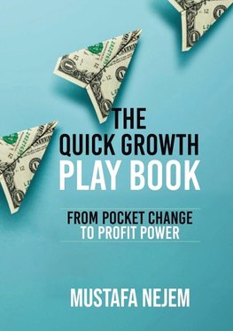 The Quick Growth Play book