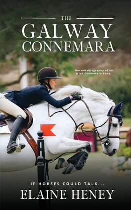 The Galway Connemara | The Autobiography of an Irish Connemara Pony. If horses could talk