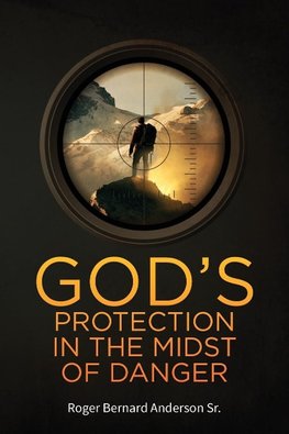 God's Protection In The Midst of Danger