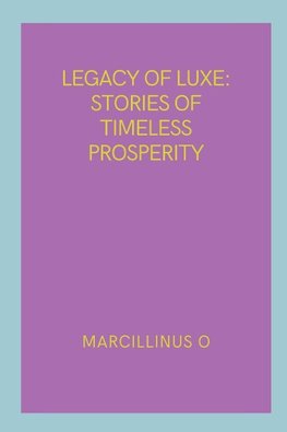 Legacy of Luxe