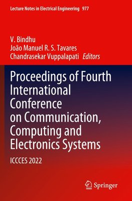 Proceedings of Fourth International Conference on Communication, Computing and Electronics Systems