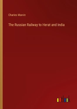 The Russian Railway to Herat and India