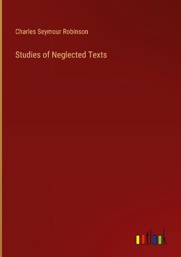 Studies of Neglected Texts