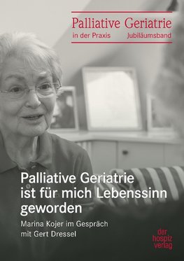 Palliative Geriatrie ist für mich Lebenssinn geworden