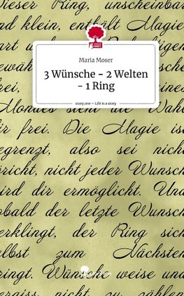 3 Wünsche - 2 Welten - 1 Ring. Life is a Story - story.one