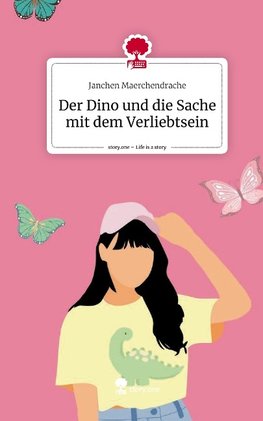 Der Dino und die Sache mit dem Verliebtsein. Life is a Story - story.one