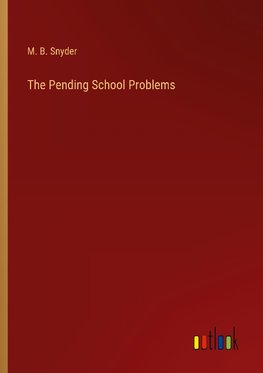 The Pending School Problems