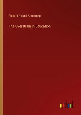 The Overstrain in Education