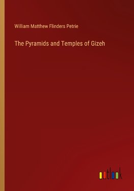 The Pyramids and Temples of Gizeh