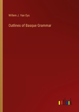 Outlines of Basque Grammar