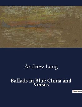 Ballads in Blue China and Verses