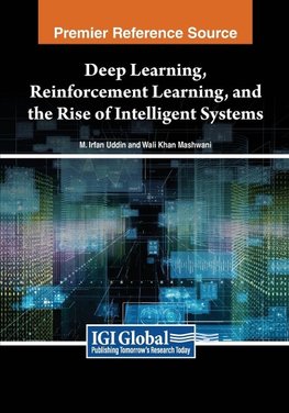 Deep Learning, Reinforcement Learning, and the Rise of Intelligent Systems