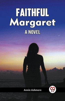 Faithful Margaret A Novel