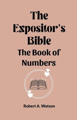 The Expositor's Bible The Book Of Numbers