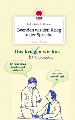 Beenden wir den Krieg in der Sprache!. Life is a Story - story.one