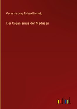 Der Organismus der Medusen