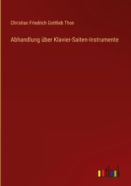 Abhandlung über Klavier-Saiten-Instrumente