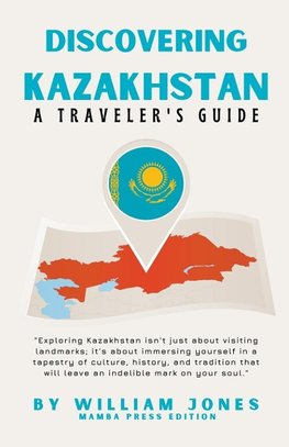 Discovering Kazakhstan