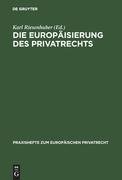 Die Europäisierung des Privatrechts