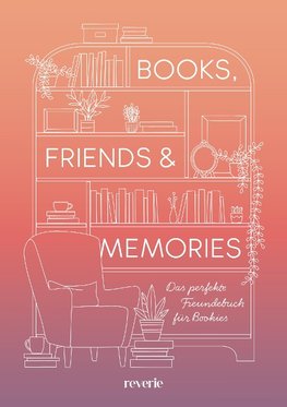 Books, Friends & Memories