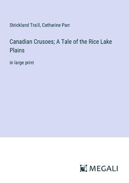 Canadian Crusoes; A Tale of the Rice Lake Plains