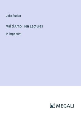 Val d'Arno; Ten Lectures