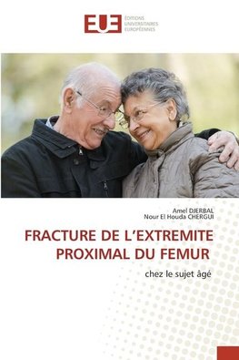 FRACTURE DE L¿EXTREMITE PROXIMAL DU FEMUR