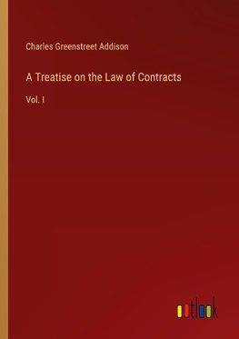 A Treatise on the Law of Contracts