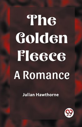 The Golden Fleece A Romance