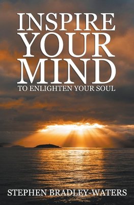 Inspire Your Mind to Enlighten Your Soul