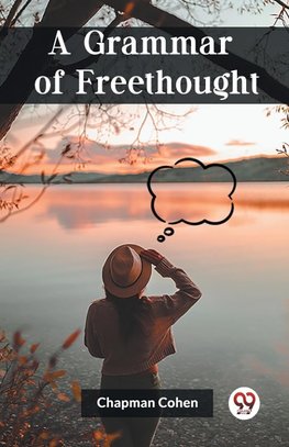 A Grammar of Freethought